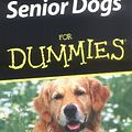 Cover Art for 9780764558184, Senior Dogs for Dummies by Susan McCullough