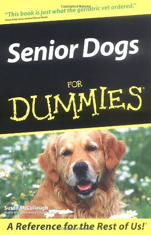 Cover Art for 9780764558184, Senior Dogs for Dummies by Susan McCullough