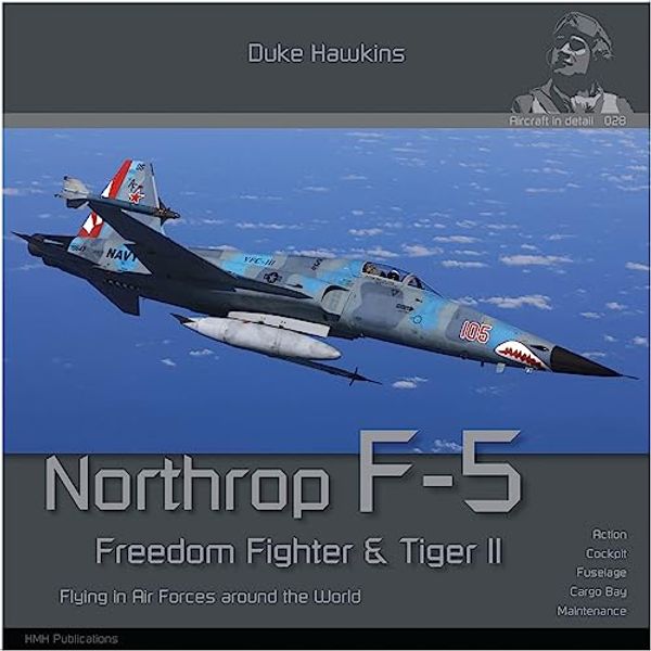 Cover Art for 9782931083215, Northrop F-5 Freedom Fighter and Tiger II: Flying in Air Forces Around the World by Pied, Robert, Deboeck, Nicolas