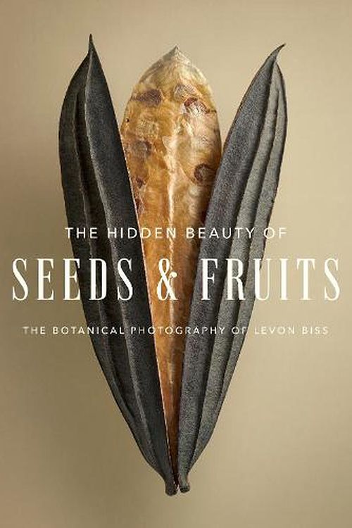 Cover Art for 9781419752155, The Hidden Beauty of Seeds & Fruits: The Botanical Photography of Levon Biss by Levon Biss
