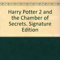 Cover Art for 9781408825815, Harry Potter 2 and the Chamber of Secrets. Signature Edition by Joanne K. Rowling