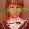 Cover Art for 9781761561351, Sociopath: A Memoir by Patric Gagne