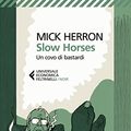 Cover Art for B09XHP41KW, Slow horses: Un covo di bastardi (Italian Edition) by Mick Herron