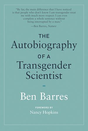 Cover Art for 9780262539548, The Autobiography of a Transgender Scientist (Mit Press) by Ben Barres