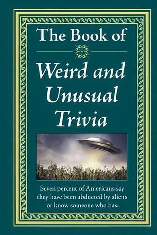 Cover Art for 9781450871457, Weird and Unusual Trivia by Editors of Publications International; Ltd.