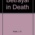 Cover Art for 9780753181058, Betrayal in Death by J. D. Robb