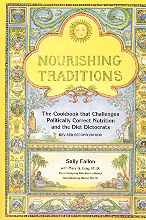 Cover Art for 8601419460892, Nourishing Traditions: The Cookbook That Challenges Politically Correct Nutrition and the Diet Dictocrats by Sally Fallon