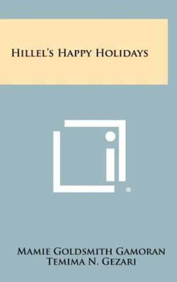 Cover Art for 9781258414580, Hillel's Happy Holidays by Mamie Goldsmith Gamoran