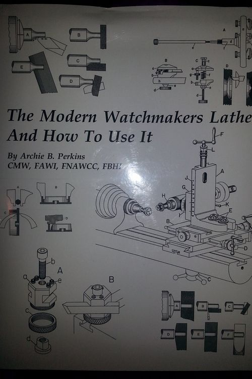 Cover Art for 9780918845238, The Modern Watchmakers Lathe And How To Use It by Archie B. Perkins