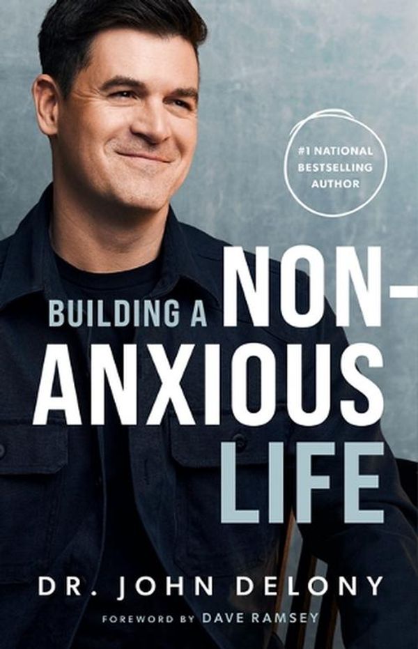 Cover Art for 9798887820019, Building a Non-Anxious Life by Delony, Dr John