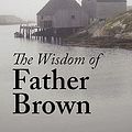 Cover Art for 9781434101464, The Wisdom of Father Brown by G. K. Chesterton