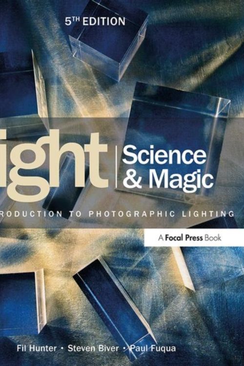 Cover Art for 9780415719407, Light: Science & Magic: An Introduction to Photographic Lighting by Fil Hunter, Steven Biver, Paul Fuqua