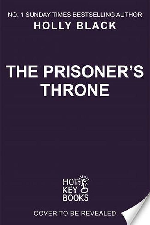 Cover Art for 9781471411410, The Prisoner's Throne by Holly Black