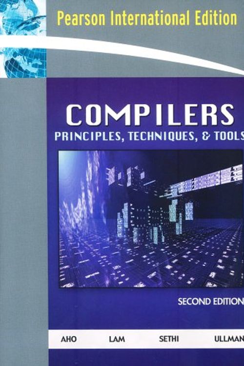 Cover Art for 9780321491695, Compilers by Alfred V. Aho, Monica S. Lam, Ravi Sethi, Jeffrey D. Ullman