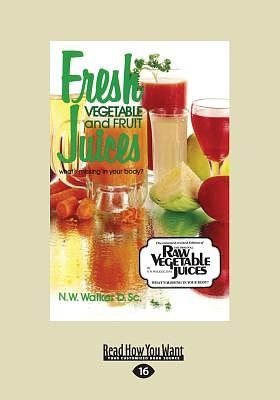 Cover Art for 9781459665323, Fresh Vegetable and Fruit Juices by Norman W. Walker