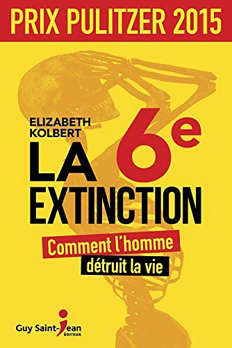 Cover Art for 9782897580216, La 6e extinction by Elizabeth Kolbert