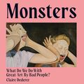 Cover Art for B0BN4DB5SQ, Monsters: A Fan’s Dilemma by Claire Dederer
