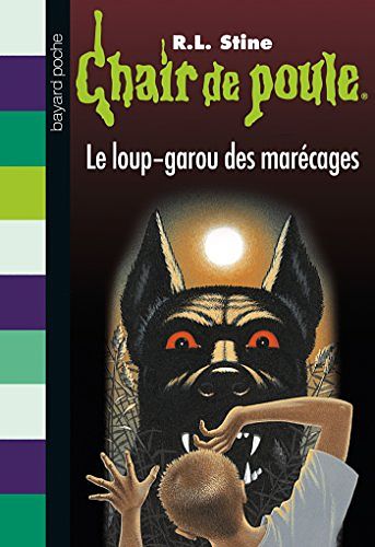 Cover Art for 9782747046909, Le Loup Garou Des Marecages by R. L. Stine