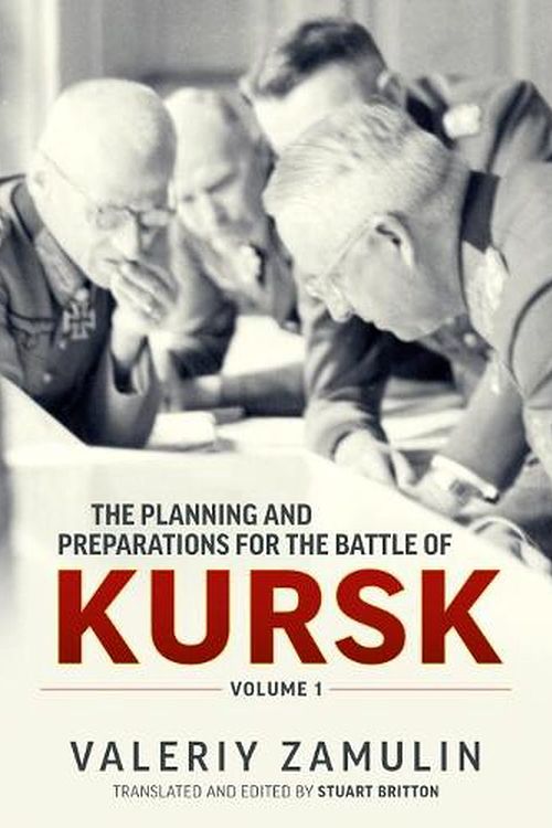 Cover Art for 9781914059223, Planning and Preparations for the Battle of Kursk, Volume 1 by Valeriy Zamulin