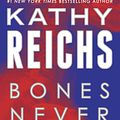 Cover Art for 9780345544025, Bones Never Lie (with bonus novella Swamp Bones) by Kathy Reichs