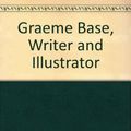 Cover Art for 9780760851210, Graeme Base, Writer and Illustrator (Now What?!) by Eleanor Curtain