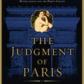 Cover Art for 9780802714664, The Judgment Of Paris: The Revolutionary Decade That Gave The World Impressionism. by Ross King