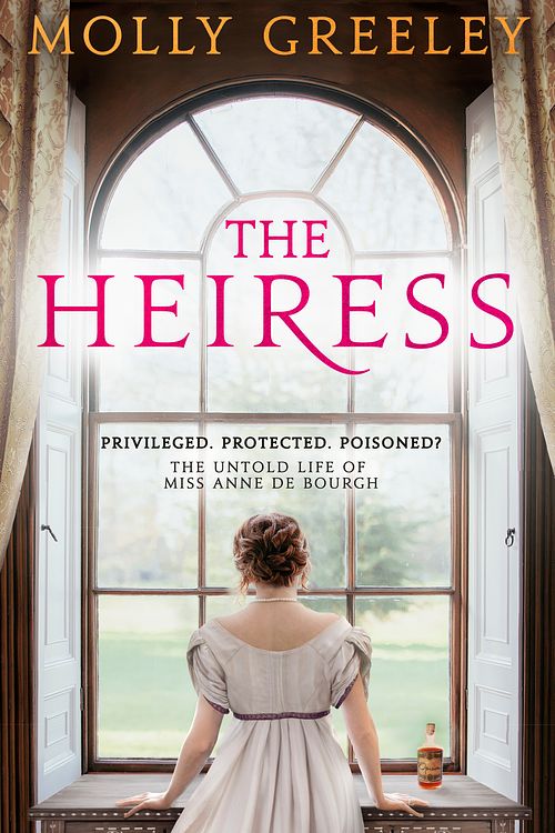 Cover Art for 9781529358049, The Heiress: The untold story of Pride & Prejudice’s Miss Anne de Bourgh by Molly Greeley