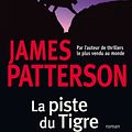 Cover Art for 9782709641746, La Piste Du Tigre by James Patterson