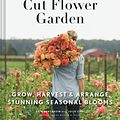 Cover Art for 9781452145761, Floret Farm's Cut Flower Garden by Erin Benzakein