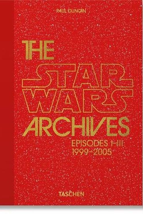 Cover Art for 9783836593274, STAR WARS ARCHIVES 1999 2005 40TH EDITIO by P Duncan