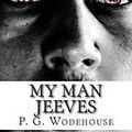 Cover Art for 9781511584289, My Man Jeeves by P G Wodehouse