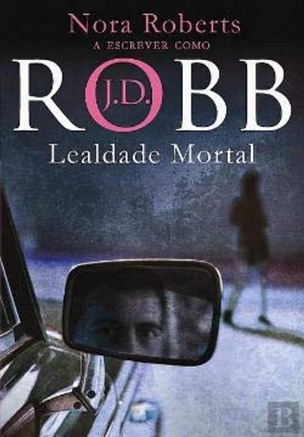 Cover Art for 9789897100123, Lealdade Mortal by J. D. Robb