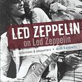 Cover Art for 9781783233892, Led Zeppelin On Led Zeppelin by Jeff Burger