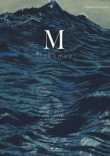 Cover Art for 9788833700359, M come il mare. Ediz. a colori by Joanna Concejo