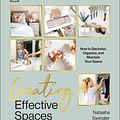 Cover Art for 9780241665169, Creating Effective Spaces: Declutter, Organise and Maintain Your Space by Natasha Swingler