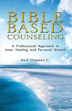 Cover Art for 9780741470713, Bible Based Counseling: A Professional a by Chapman Jr., Mark