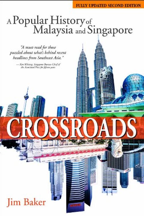 Cover Art for 9789812615220, Crossroads: A Popular History of Malaysia and Singapore by Baker Jim