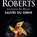 Cover Art for 9782290162910, Lieutenant Eve Dallas, Tome 20 : Sauvée du crime by Nora Roberts