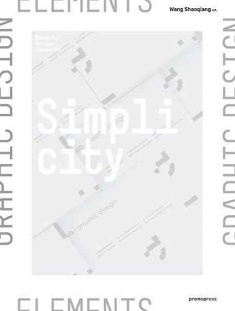 Cover Art for 9788416504527, SimplicityGraphic Design Elements by Wang Shaoqiang