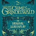 Cover Art for 9780751578287, Fantastic Beasts: The Crimes of Grindelwald The Original Screen by J.K. Rowling