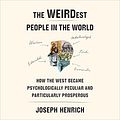 Cover Art for B08KWMFCFX, The WEIRDest People in the World: How the West Became Psychologically Peculiar and Particularly Prosperous by Joseph Henrich