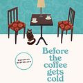 Cover Art for 9781488077210, Before the Coffee Gets Cold by Toshikazu Kawaguchi