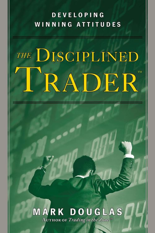 Cover Art for 9780132157575, The Disciplined Trader by Mark Douglas