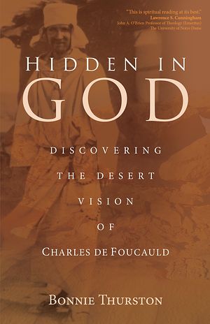 Cover Art for 9781594716607, Hidden in GodDiscovering the Desert Vision of Charles de Fou... by Bonnie Thurston