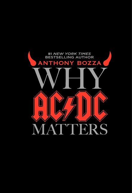 Cover Art for 9780061804601, Why AC/DC Matters by Anthony Bozza