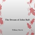 Cover Art for 9788892591851, A Dream of John Ball by William Morris