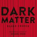 Cover Art for 9781509845811, Dark Matter by Blake Crouch