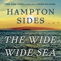 Cover Art for 9780385544764, The Wide Wide Sea by Hampton Sides
