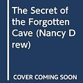 Cover Art for 9780606116596, The Secret of the Forgotten Cave (Nancy Drew) by Carolyn Keene