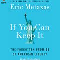 Cover Art for 9780451486714, If You Can Keep It by Eric Metaxas